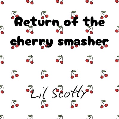 Return of the cherry smasher - Single