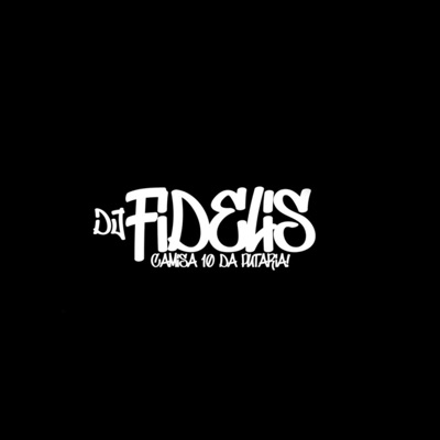 Dj Fidelis - MEGA FUNK MEDLEY DA PUTARIA