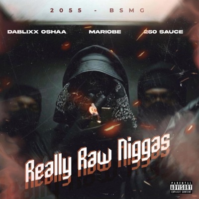 Really raw niggas (feat. Dablixx Osha & 250Sauce) - Single