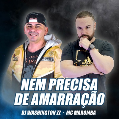 Nem Precisa de Amarração (feat. Mc Maromba) - Single