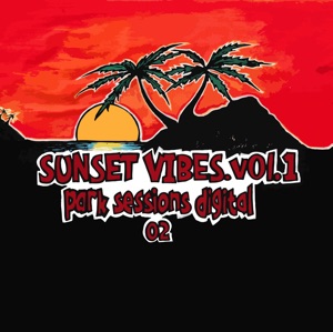 Sunset Vibes Vol.1 - Park Sessions Digital 02 - EP