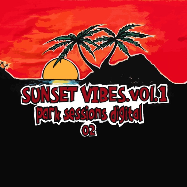 Sunset Vibes Vol.1 - Park Sessions Digital 02 - EP