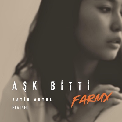 Aşk Bitti (feat. AIA) [FArmx] - Single