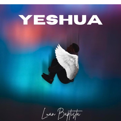 Luan Baptista - Yeshua (Special Version)