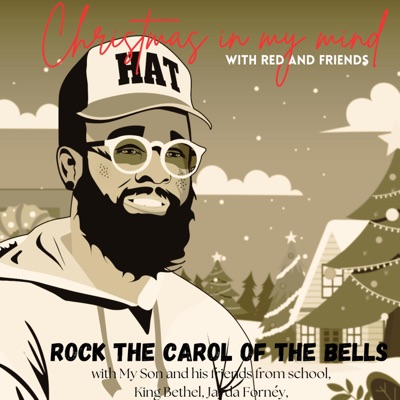 Rock the Carol of the Bells (feat. My son, His Friends from school, King Bethel & Jayda Forney) - Single