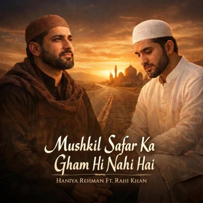 Mushkil Safar Ka Gham Hi Nahi Hai (feat. Rahi Khan) - Single