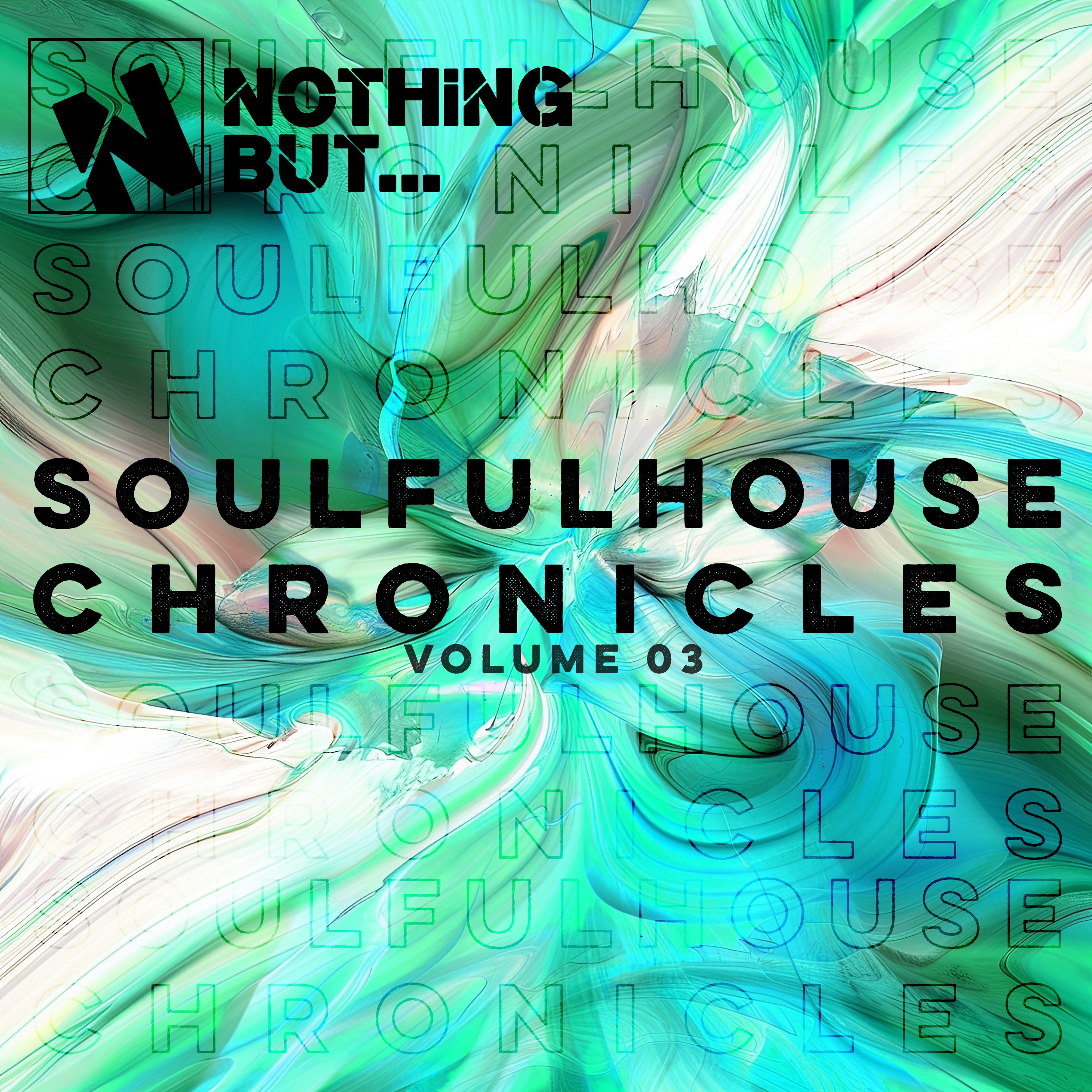 Nothing But... Soulful House Chronicles, Vol. 03