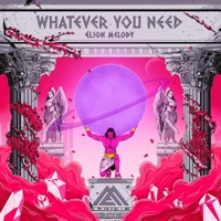 Whatever You Need - Single - Elion Melody