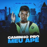 Caminho pro Meu Apê - Single - MC DM & Dj Rick Ofc