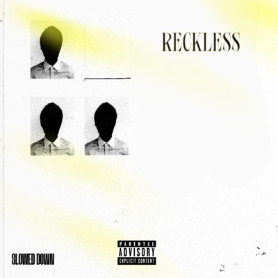 RECKLESS (SLOWED DOWN) - EP