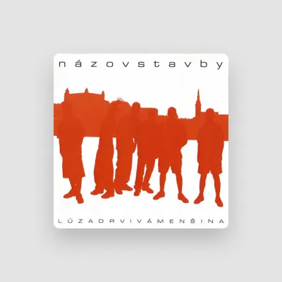 Listen to Názov Stavby, watch music videos, read bio, see tour dates & more!