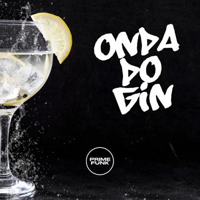 ONDA DO GIN (feat. Prime Funk) - Single