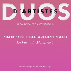 Niki de St Phalle & Jean Tinguely - La fée et le machiniste (Duo d'artistes)