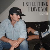 I Still Think I Love You