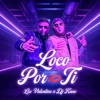 Loco Por Ti (feat. DJ Kane) - Single