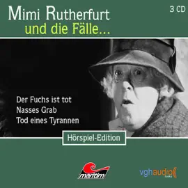 Der Fuchs ist tot, Nasses Grab, Tod eines Tyrannen: Mimi Rutherfurt und die Fälle… 19-21