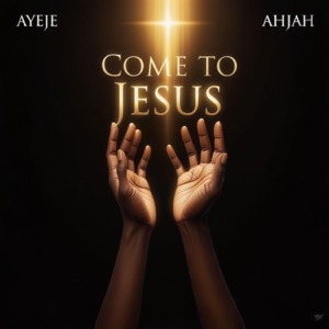 Come To Jesus (feat. Ahjah) - Single