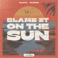 Blame It On The Sun