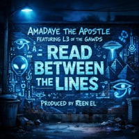 Read Between The Lines (feat. L3) - Single - Amadaye The Apostle