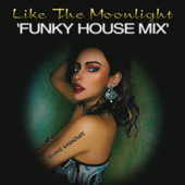 LIKE THE MOONLIGHT 'FUNKY HOUSE MIX' (REMIX)