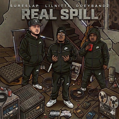 Real Spill (feat. Lil Nitti & DoeyBandz) - Single