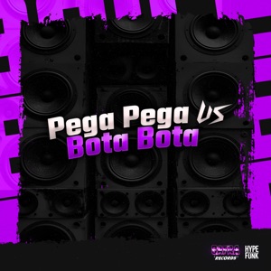 Pega Pega Vs Bota Bota (feat. Mc Gw & Mc Larissa)