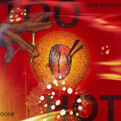 TOO HOT (feat. Uzi el Cuervo, Done & Karlino Princip) - Single