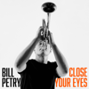 Close Your Eyes - Bill Petry