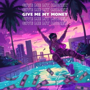 GIVE ME MY MONEY (feat. GOLDY & Shredder) - Single