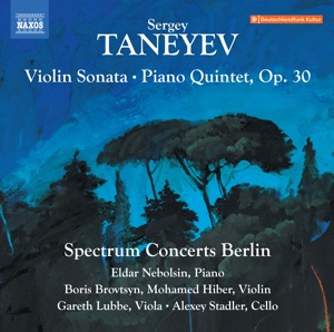 Taneyev: Violin Sonata in A Minor & Piano Quintet in G Minor, Op. 30