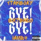 BYE feat 1takejay IamB4 Single