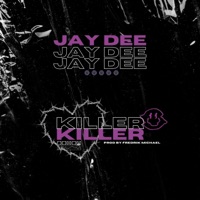 KILLER - Single - JAY DEE