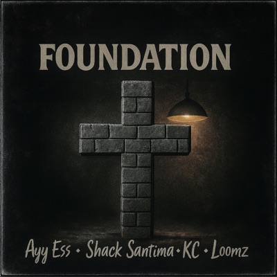 Foundation (feat. Shack Santima, ItsKC & Loomz) - Single