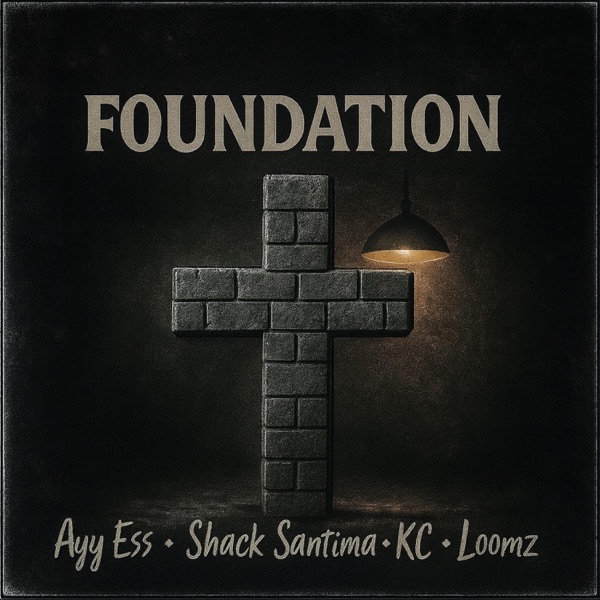 Foundation (feat. Shack Santima, ItsKC & Loomz)