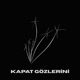 Kapat Gözlerini Single
