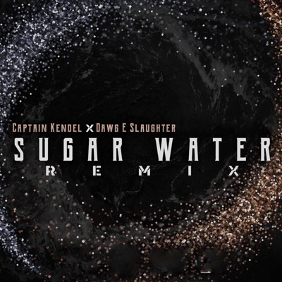 Sugar Water (Remix) [feat. Dawg E. Slaughter & iTron] - Single