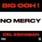 No Mercy (feat. Cel Escobar & Charlie Kris) - Big Ooh lyrics