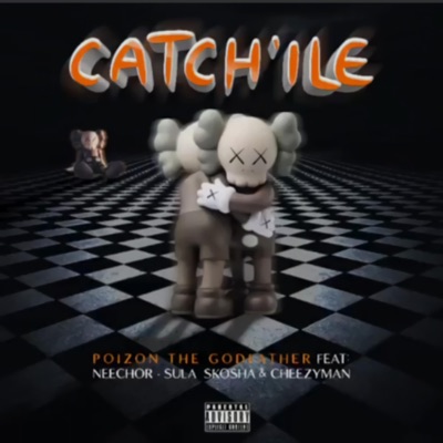 Catch'ile (feat. Neechor, Sula Skosha & Cheezyman) - Single