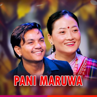 Pani Maruwa (feat. Sunima Gurung) - EP