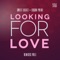 Looking For Love (Elof De Neve Remix) - Sweet Beatz & Edson Pride lyrics