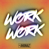 Work Work - Single - Dj Jhonaz