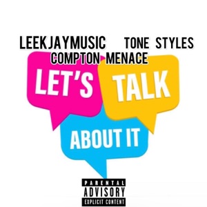 Let's Talk About It (feat. Compton Menace & Tone styles)