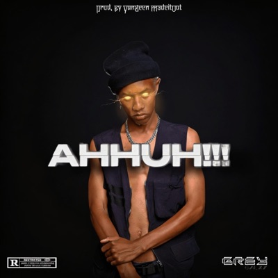 AHHUH!!! (feat. Yungeen Madeitout) - Single