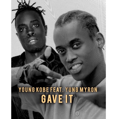Gave It (feat. Yung Myron) - Single