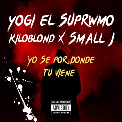 Yo Se Por Donde tu Viene (feat. kiloblond & SMALL J EL DE LA S) - Single