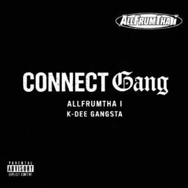 Connect Gang (feat. K-Dee & Gangsta) [Radio Edit] Allfrumtha i