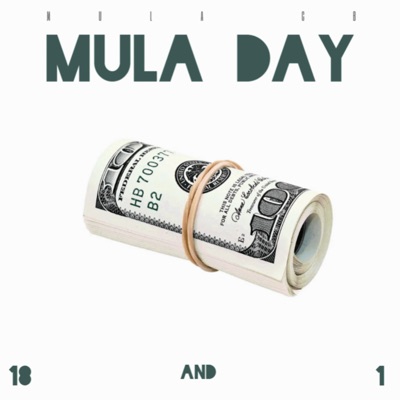 Mula Day: 18 and 1