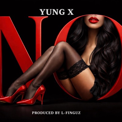 NO (feat. YUNG X) - Single