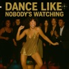 Dance Like Nobody's Watching