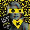 Don't Say Her Name